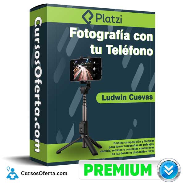 Fotografía con tu Teléfono – PLATZI 1 Fotografía con tu Teléfono – PLATZI
