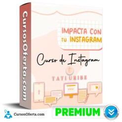Impacta con tu Instagram – Tati Uribe