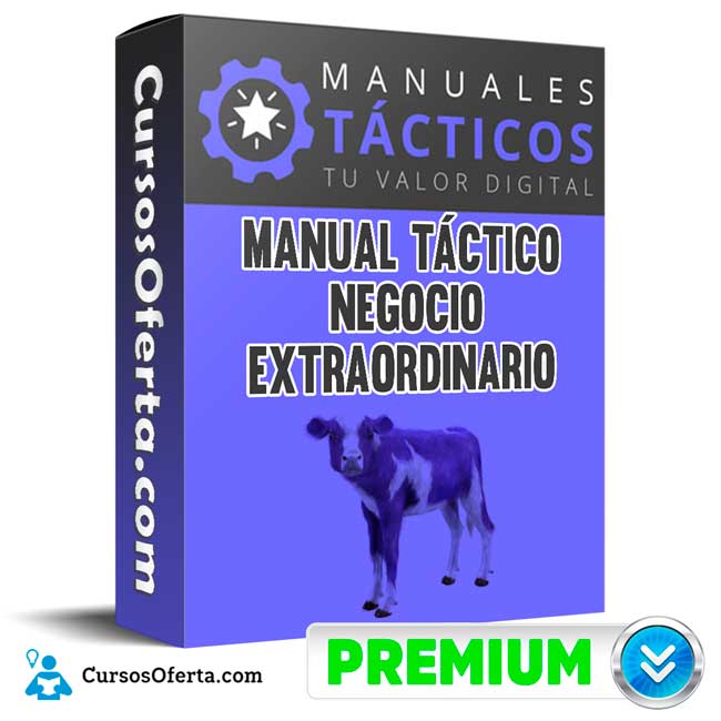 Manual Táctico Negocio Extraordinario – Tu Valor Digital 1 Manual Táctico Negocio Extraordinario – Tu Valor Digital