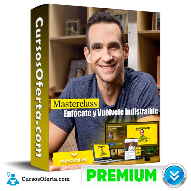 Masterclass Enfócate y Vuélvete Indistraíble – MindValley 1 Masterclass Enfócate y Vuélvete Indistraíble – MindValley