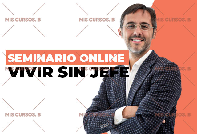 Seminario Online Vivir sin Jefe de Sergio Fernandez 1 Seminario Online Vivir sin Jefe de Sergio Fernandez