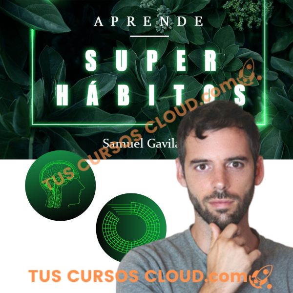 Curso Super Habitos – Samuel Gavilan 1 Curso Super Habitos – Samuel Gavilan