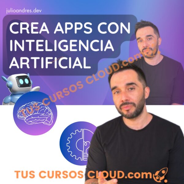 Crea apps con Inteligencia Artificial desde cero de Julio Andres Dev 1 Crea apps con Inteligencia Artificial desde cero de Julio Andres Dev