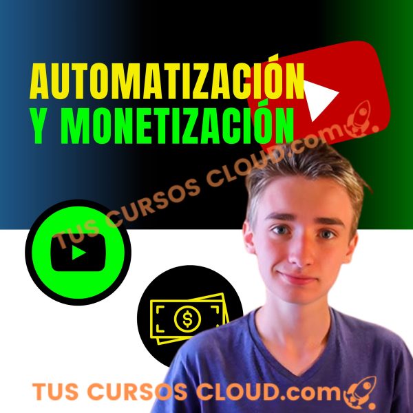 Automatización Y Monetización de YouTube 2.0 1 Automatización Y Monetización de YouTube 2.0