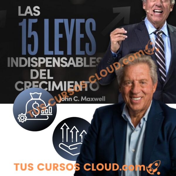 Curso Las 15 leyes indispensables del crecimiento – Jhon Maxwell 1 Curso Las 15 leyes indispensables del crecimiento – Jhon Maxwell