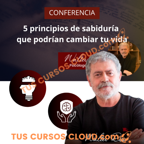 Conferencia: 5 principios de sabiduría que podrían cambiar tu vida – Walter Riso 1 Conferencia: 5 principios de sabiduría que podrían cambiar tu vida – Walter Riso
