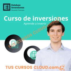 Curso de Inversiones – Aprende a Invertir – Esteban Inversiones