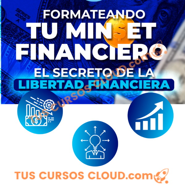 Formateando tu Mind$et Financiero – El secreto de la libertad financiera 1 Formateando tu Mind$et Financiero – El secreto de la libertad financiera