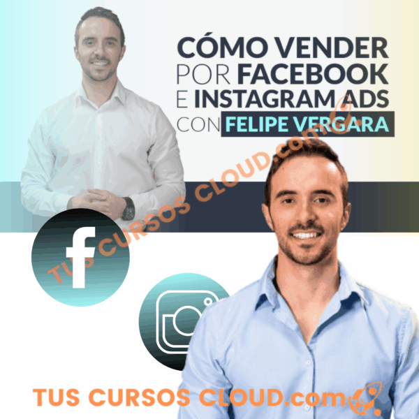 Cómo vender por Facebook e Instagram Ads 2025 de Felipe Vergara 1 Cómo vender por Facebook e Instagram Ads 2025 de Felipe Vergara