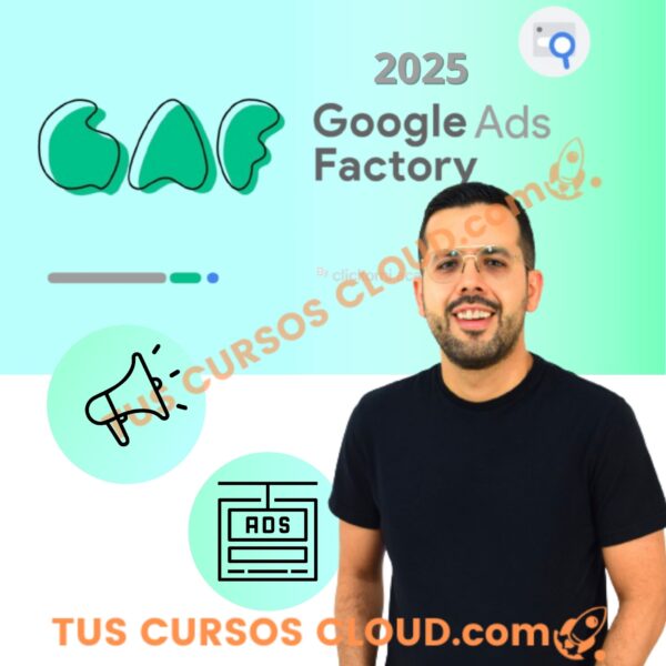 Google Ads Factory de Alan Valdez 2025 1 Google Ads Factory de Alan Valdez 2025