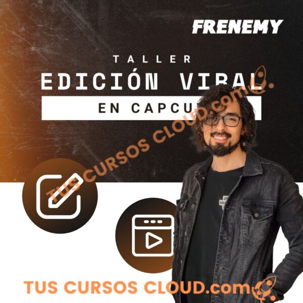 Taller Edición Viral en CapCut: Domina la Edición de Reels Virales en 1 Hora – Frenemy 1 Taller Edición Viral en CapCut: Domina la Edición de Reels Virales en 1 Hora – Frenemy