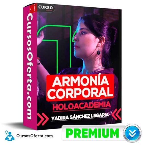 Armonía Corporal de Yadira Sánchez Legaria – Holoacademia 1 Armonía Corporal de Yadira Sánchez Legaria – Holoacademia