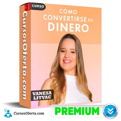 Cómo convertirse en dinero de Vanesa Litvac 4 Cómo convertirse en dinero de Vanesa Litvac como convertirse en dinero de vanesa litvac 68f09ae4679a6