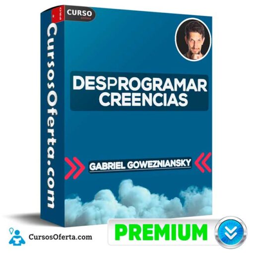 Desprogramar Creencias de Gabriel Gowezniansky 1 Desprogramar Creencias de Gabriel Gowezniansky