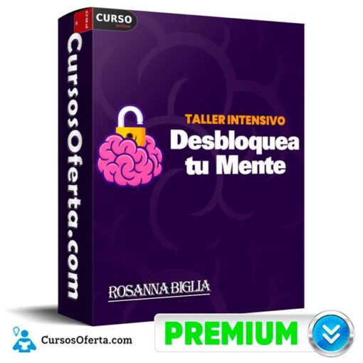 Taller Intensivo Desbloquea Tu Mente de Rosanna Biglia 1 Taller Intensivo Desbloquea Tu Mente de Rosanna Biglia