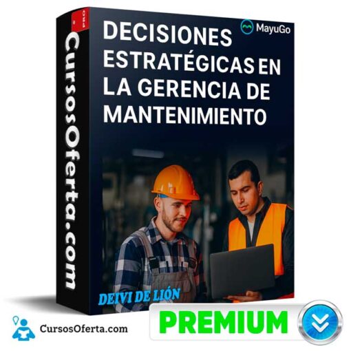 Decisiones estratégicas en la Gerencia de Mantenimiento de Deivi De Lión 1 Decisiones estratégicas en la Gerencia de Mantenimiento de Deivi De Lión