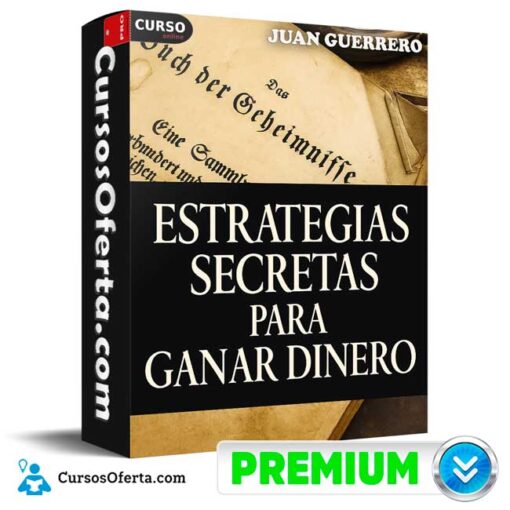 Estrategias Secretas Para Ganar Dinero de Juan Guerrero 1 Estrategias Secretas Para Ganar Dinero de Juan Guerrero