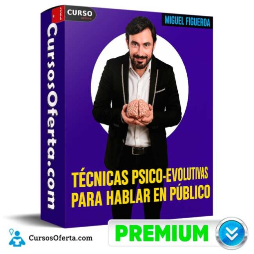 Técnicas Psico Evolutivas Para Hablar en Público de Miguel Figueroa 1 Técnicas Psico Evolutivas Para Hablar en Público de Miguel Figueroa