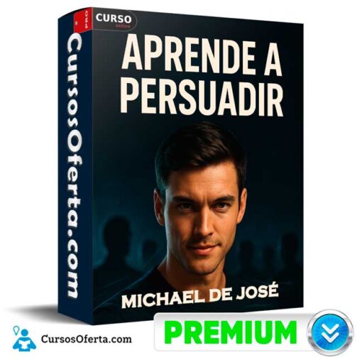 Aprende a Persuadir de Michael de José 1 Aprende a Persuadir de Michael de José aprende a persuadir de michael de jose 694e3ccf812b9