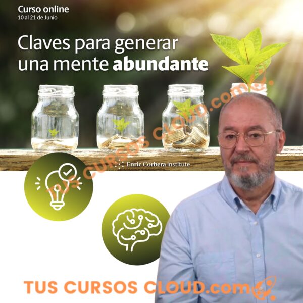 Claves para generar una mente abundante – Enric Corbera 1 Claves para generar una mente abundante – Enric Corbera