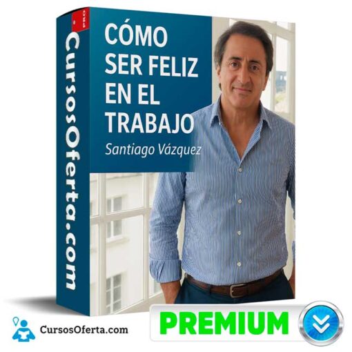 Cómo Ser Feliz en el Trabajo de Santiago Vásquez 1 Cómo Ser Feliz en el Trabajo de Santiago Vásquez como ser feliz en el trabajo de santiago vasquez 694e3e5809a9b