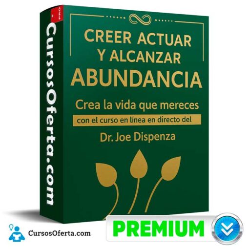 Creer Actuar y Alcanzar la Abundancia de Joe Dispenza 1 Creer Actuar y Alcanzar la Abundancia de Joe Dispenza creer actuar y alcanzar la abundancia de joe dispenza 694e3579434ae