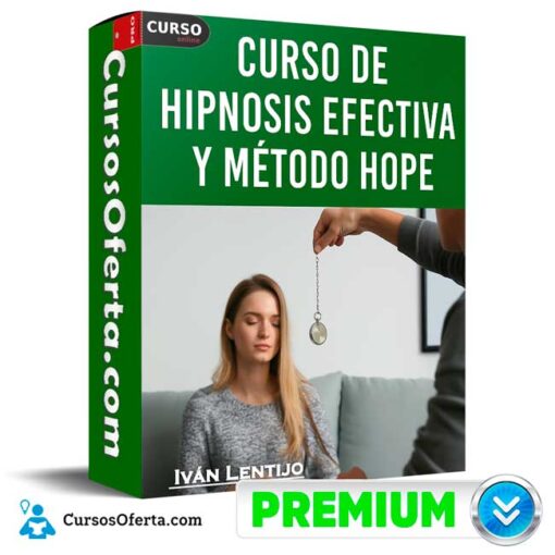 Curso de Hipnosis Efectiva y Método HOPE de Iván Lentijo 1 Curso de Hipnosis Efectiva y Método HOPE de Iván Lentijo