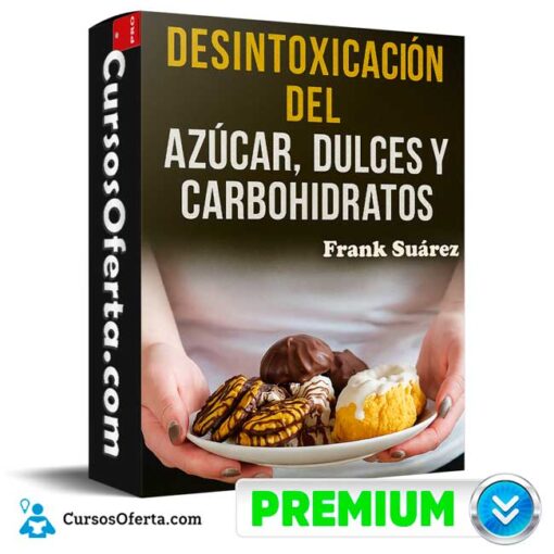 Desintoxicación del azúcar, dulces y carbohidratos de Frank Suárez 1 Desintoxicación del azúcar, dulces y carbohidratos de Frank Suárez desintoxicacion del azucar dulces y carbohidratos de frank suarez 694e3e41c7d61