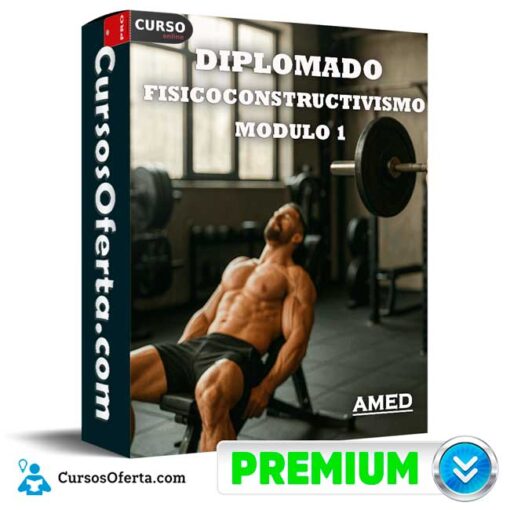Diplomado en Fisicoconstructivismo – Modulo 1 de AMED 1 Diplomado en Fisicoconstructivismo – Modulo 1 de AMED
