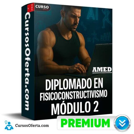 Diplomado en Fisicoconstructivismo – Modulo 2 de AMED 1 Diplomado en Fisicoconstructivismo – Modulo 2 de AMED