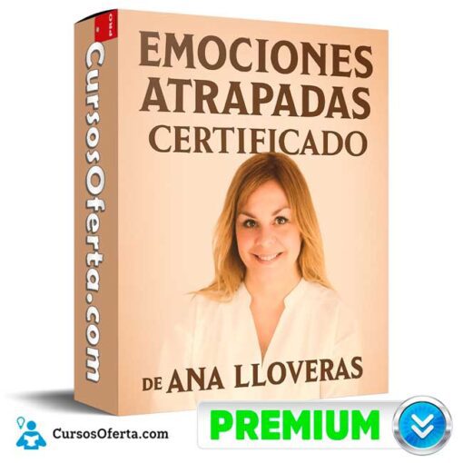 Emociones Atrapadas Certificado de Ana Lloveras 1 Emociones Atrapadas Certificado de Ana Lloveras emociones atrapadas certificado de ana lloveras 694e3f26265d3