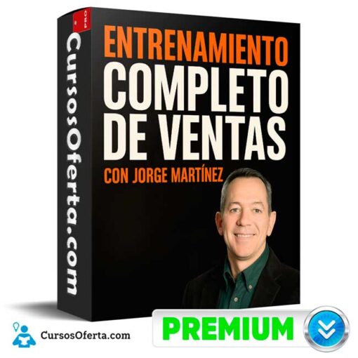 Entrenamiento Completo de Ventas de Jorge Martínez 1 Entrenamiento Completo de Ventas de Jorge Martínez entrenamiento completo de ventas de jorge martinez 694e375591f7d
