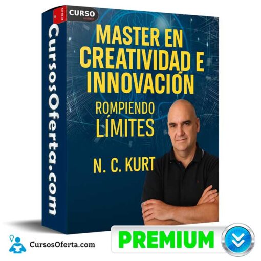 Master en Creatividad e Innovación – Rompiendo Límites de N. C. Kurt 1 Master en Creatividad e Innovación – Rompiendo Límites de N. C. Kurt master en creatividad e innovacion rompiendo limites de n c kurt 694e3bbc103f9