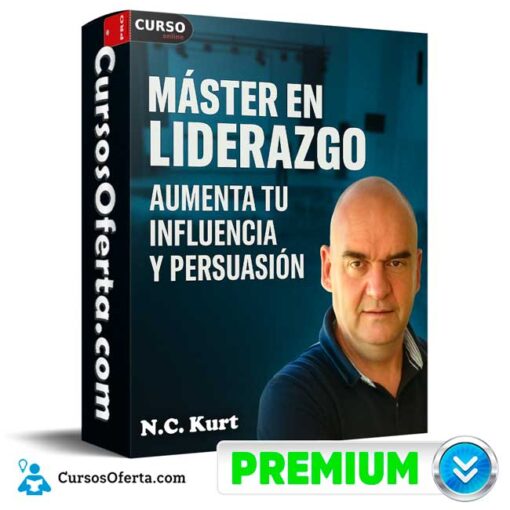 Master en Liderazgo: Aumenta tu Influencia y Persuasión de N.C. Kurt 1 Master en Liderazgo: Aumenta tu Influencia y Persuasión de N.C. Kurt master en liderazgo aumenta tu influencia y persuasion de n c kurt 6950dfa604526