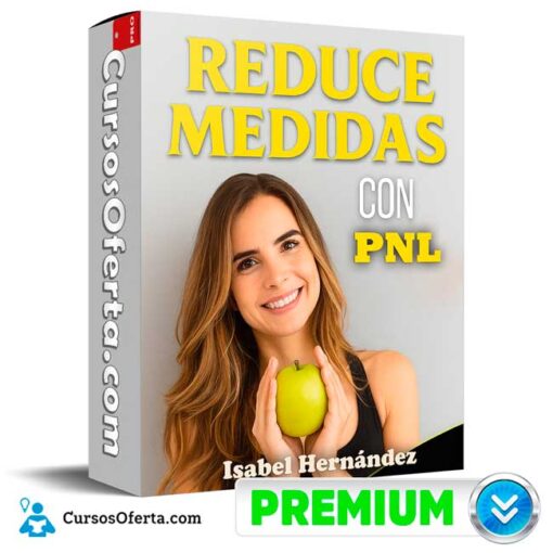 Reduce medidas con PNL de Isabel Hernández 1 Reduce medidas con PNL de Isabel Hernández