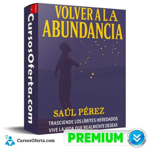 Volver a la Abundancia de Saúl Pérez 1 Volver a la Abundancia de Saúl Pérez volver a la abundancia de saul perez 694e3c5f35e62