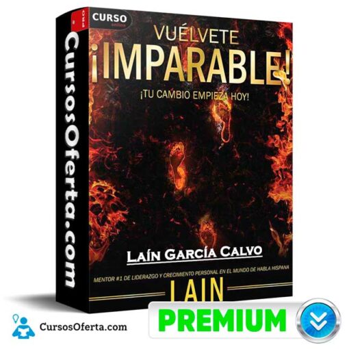 Vuélvete Imparable Volúmenes I-II de Laín García Calvo 1 Vuélvete Imparable Volúmenes I-II de Laín García Calvo