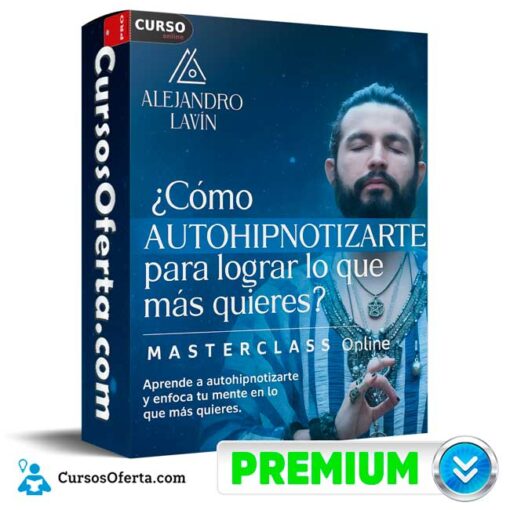 Cómo autohipnotizarte para lograr lo que más quieres de Alejandro Lavin 1 Cómo autohipnotizarte para lograr lo que más quieres de Alejandro Lavin como autohipnotizarte para lograr lo que mas quieres de alejandro lavin 695e10ec2db1f