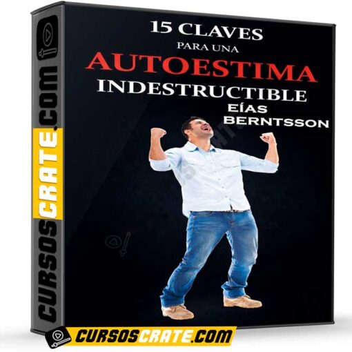 15 Claves Para una Autoestima Indestructible de Eías Berntsson 1 15 Claves Para una Autoestima Indestructible de Eías Berntsson
