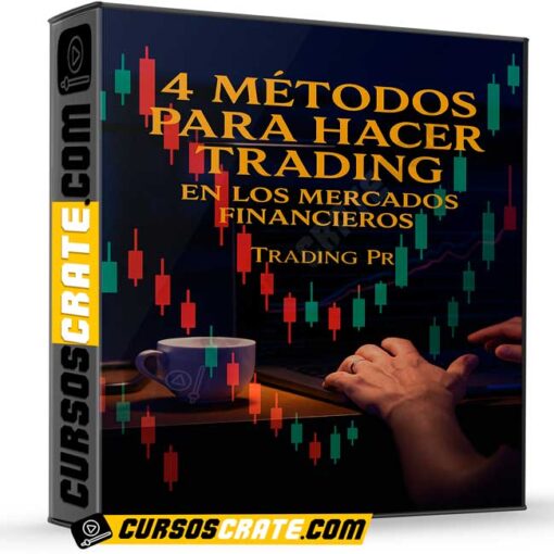 4 Métodos para hacer trading en los mercados financieros de Trading Pr 1 4 Métodos para hacer trading en los mercados financieros de Trading Pr