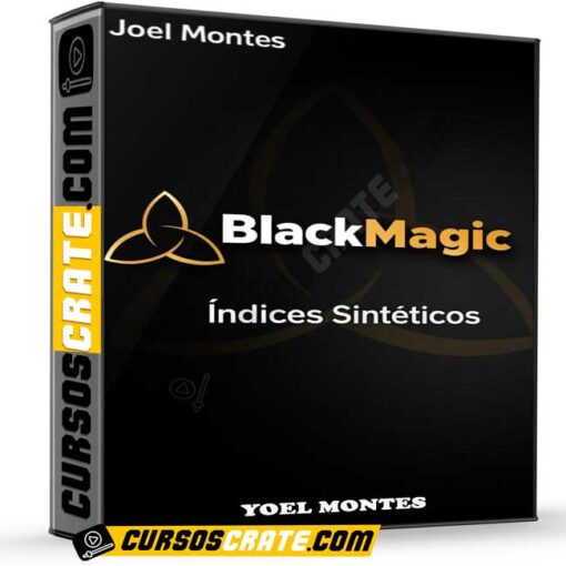Black Magic Índices Sintéticos de Yoel Montes 1 Black Magic Índices Sintéticos de Yoel Montes