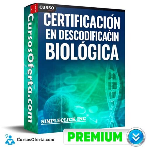 Certificación en Descodificación Biológica de SimpleClick Inc 1 Certificación en Descodificación Biológica de SimpleClick Inc