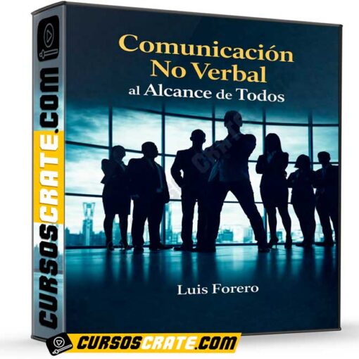 Comunicación No Verbal al Alcance de Todos de Luis Forero 1 Comunicación No Verbal al Alcance de Todos de Luis Forero