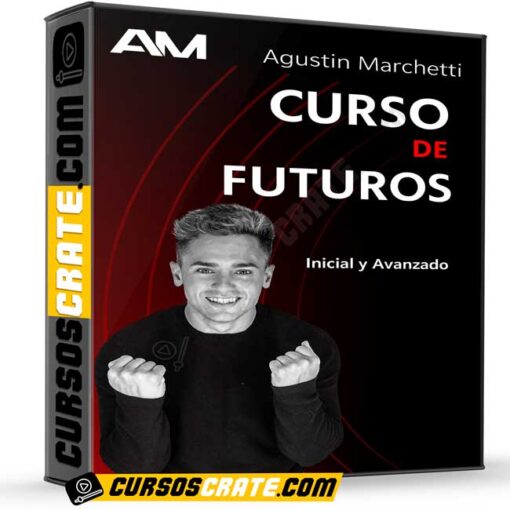 Curso de Futuros Inicial y Avanzado de Agustín Marchetti 1 Curso de Futuros Inicial y Avanzado de Agustín Marchetti