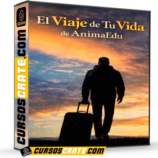 El Viaje de Tu Vida de AnimaEdu 1 El Viaje de Tu Vida de AnimaEdu