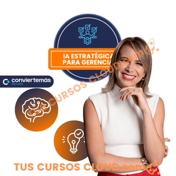 Inteligencia Artificial Estratégica para Gerencia – Convierte Mas 1 Inteligencia Artificial Estratégica para Gerencia – Convierte Mas