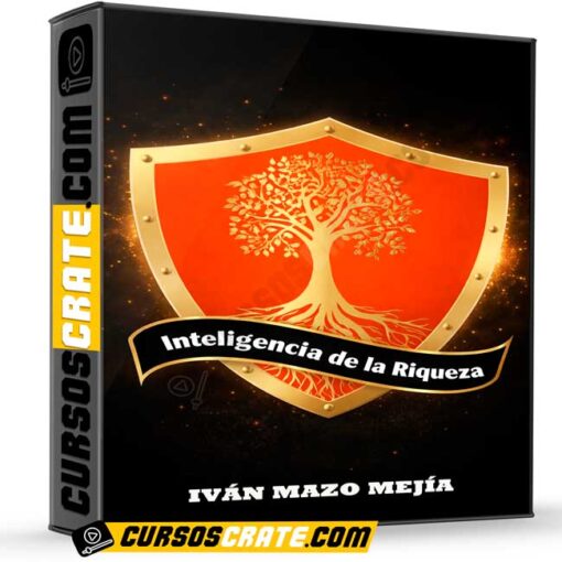 Inteligencia de la Riqueza de Iván Mazo Mejía 1 Inteligencia de la Riqueza de Iván Mazo Mejía