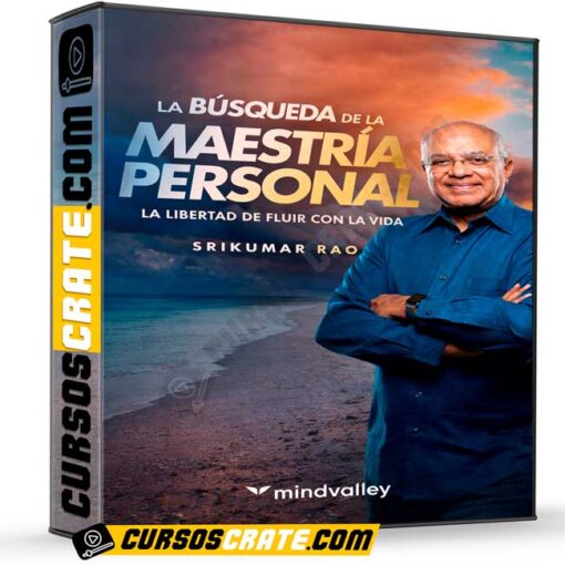 La búsqueda de la maestría personal de Srikumar Rao – Mindvalley 1 La búsqueda de la maestría personal de Srikumar Rao – Mindvalley