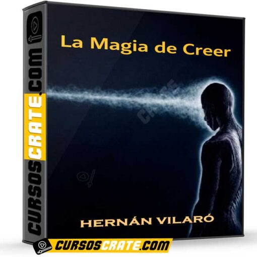 La Magia de Creer de Hernán Vilaró 1 La Magia de Creer de Hernán Vilaró