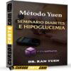 Método Yuen Seminario de Diabetes e Hipoglucemia de Dr. Kam Yuen